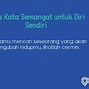 Buatkan Contoh Slogan Yang Bisa Memotivasi Diri Sendiri Untuk Masa Depan